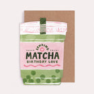 Matcha bubble tea shaped foodie birthday card with the caption 'Sending So MATCHA Birthday Love'