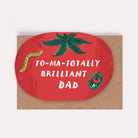 Tomato-shaped funny Father's Day card with the caption 'To-Ma-Totally Brilliant Dad'